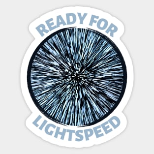 Ready for Lightspeed  - Sci-Fi Sticker